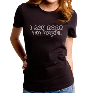 Nope to Dope Women's T-Shirt