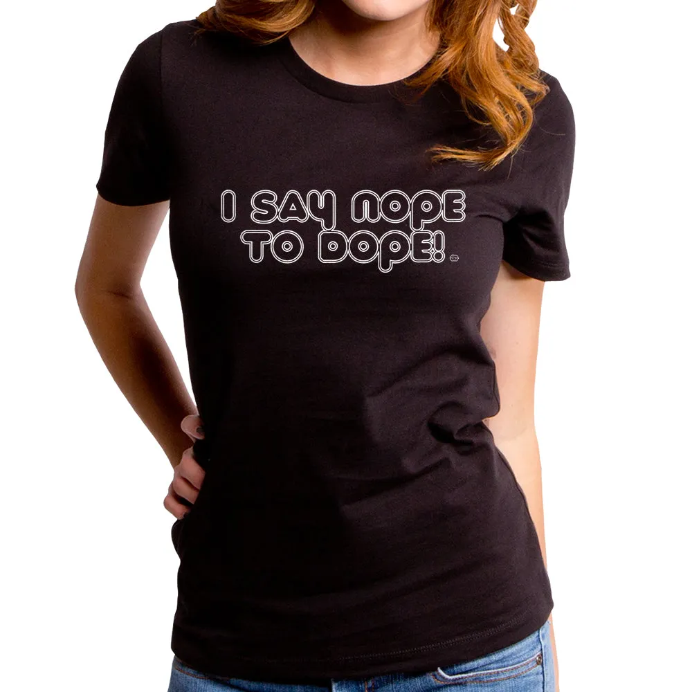 Nope to Dope Women's T-Shirt
